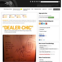 s November 2011 Trend Briefing covering the consumer trend "DEALER-CHIC"