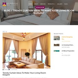 Trendy curtain ideas to make your living room elegant - Al Nibras
