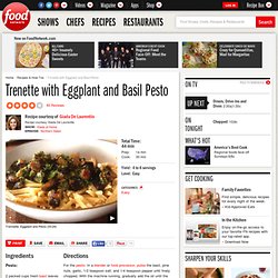 Trenette with Eggplant and Basil Pesto Recipe : Giada De Laurentiis