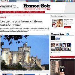 Les trente plus beaux châteaux forts de France