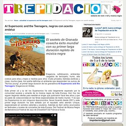 Al Supersonic and the Teenagers, negros con acento andaluz