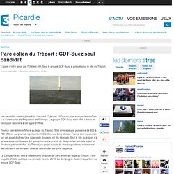 Parc éolien du Tréport : GDF-Suez seul candidat - Energie Eolienne