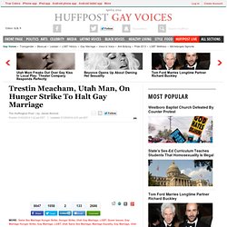 Trestin Meacham, Utah Man, On Hunger Strike To Halt Gay Marriage