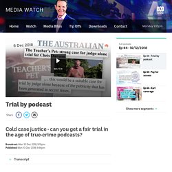 Trial by podcast - Media Watch - Media Watch - Media Watch