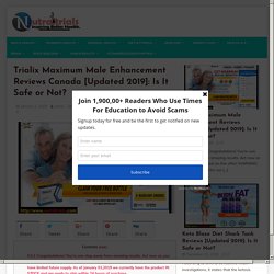 Trialix Male Enhancement Reviews Canada [Updated 2019]