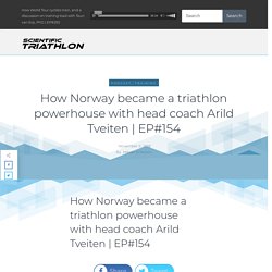 How Norway became a triathlon powerhouse with head coach Arild Tveiten