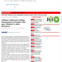 A’Ibom tribunal ruling: Emmanuel remains the gov, Buhari’s aide declares