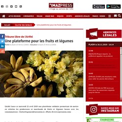 Tribune libre de l'Arifel : Une plateforme pour les fruits et légumes