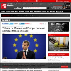 Tribune de Macron sur l'Europe: la classe politique française réagit - Europe