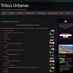 Tribus Urbanas: Ver todas las tribus urbanas