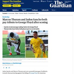 Marcus Thuram and Jadon Sancho both pay tribute to George Floyd after scoring