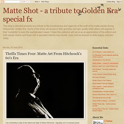 Matte Shot - a tribute to Golden Era special fx: Thrills Times Four: Matte Art From Hitchcock's 60's Era
