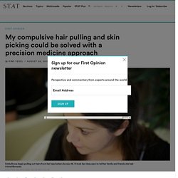 My trichotillomania could be solved with a precision medicine approach