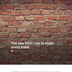 The one trick I use to build every habit — ooomf labs