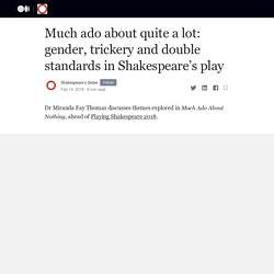 Much ado about quite a lot: gender, trickery and double standards in Shakespeare’s play