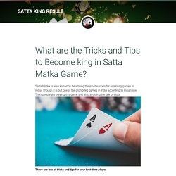 What are the Tricks and Tips to Become king in Satta Matka Game?