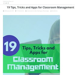 19 Tips, Tricks and Apps for Classroom Management