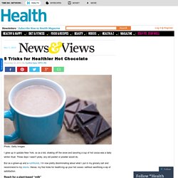 5 Tricks for Healthier Hot Chocolate