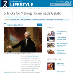 5 Tricks for Making Homemade Gelato