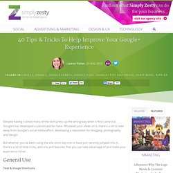 40 Tips & Tricks To Help Improve Your Google+ Experience