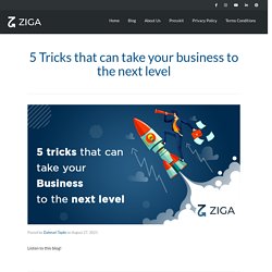 5 Tricks that can take your business to the next level