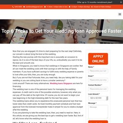 Top 6 Tricks to Get Your Wedding loan Approved Faster