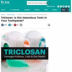 Triclosan: Is this Hazardous Toxin in Your Toothpaste?