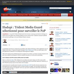 Hadopi : Trident Media Guard sélectionné pour surveiller le P2P