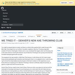 WE TRIED IT – DENVER’S NEW AXE THROWING CLUB · worldaxethrowingleague/watl123 Wiki