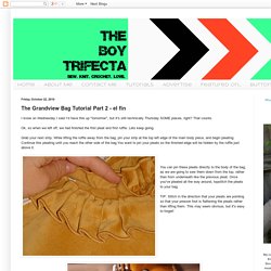 The Boy Trifecta: The Grandview Bag Tutorial Part 2 - el fin