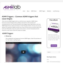 ASMR Triggers - Common ASMR triggers that cause tingles - The ASMR Lab
