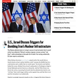 U.S., Israel Discuss Triggers for Bombing Iran’s Nuclear Infrastructure