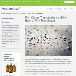 Fish Oils as Triglycerides vs. Ethyl Esters - Ascenta Health