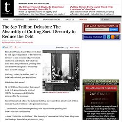 The $17 Trillion Delusion: The Absurdity of Cutting Social Security to Reduce the Debt