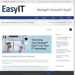Trimming Your Budget? Don’t Cut Your IT Spending! - EasyIT