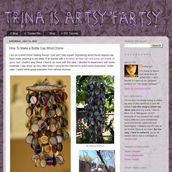 Trina is artsy fartsy: How To Make a Bottle Cap Wind Chime