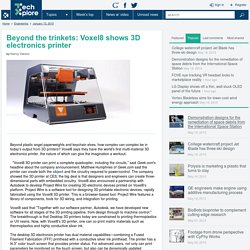 Beyond the trinkets: Voxel8 shows 3D electronics printer