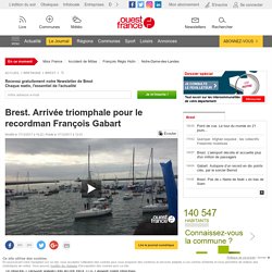 Brest. Arrivée triomphale pour le recordman François Gabart