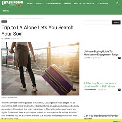 Trip to LA Alone Lets You Search Your Soul - The Washington Note