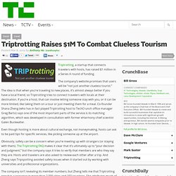 Triptrotting Raises $1M To Combat Clueless Tourism