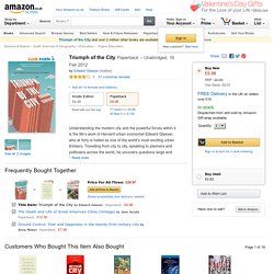 Triumph of the City: Amazon.co.uk: Edward Glaeser: 9780330458078: Books