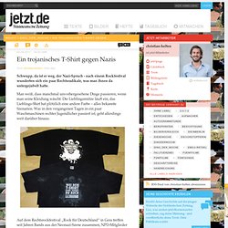 Ein trojanisches T-Shirt gegen Nazis - jetzt.de - Macht
