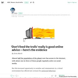 ‘Don’t feed the trolls’ really is good online advice — here’s the evidence – ABC News Australia – Medium