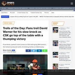 Trolls of the Day: Fans troll David Warner for his slow knock as CSK go top of the table with a thumping victory - SportsTiger