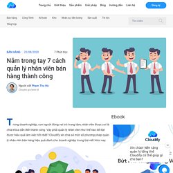 Nắm trong tay 7 cách quản lý nhân viên bán hàng thành công