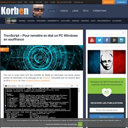 TronScript – Pour remettre en état un PC Windows en souffrance «