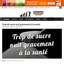 Trop de sucre nuit gravement à la santé