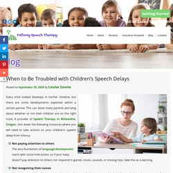 When to Be Troubled with Children’s Speech Delays