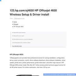 123 HP Officejet 4650 Setup, Install, Software Driver Download and Troubleshoot – 123hpsupports.com