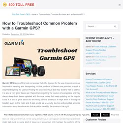 How to Troubleshoot Common Problem with a Garmin GPS?